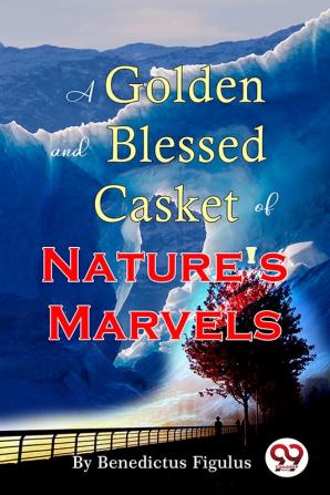 A Golden and Blessed Casket of Nature's Marvels