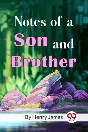 Notes of a Son and Brother