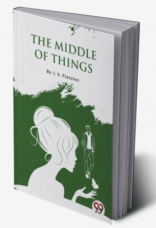 The Middle of Things