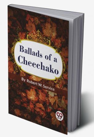 Ballads of a Cheechako