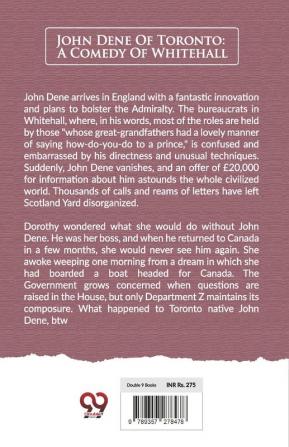 John Dene Of Toronto: A Comedy Of Whitehall