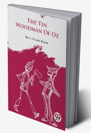 The Tin Woodman Of Oz