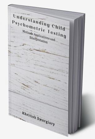 Understanding Child Psychometric Testing