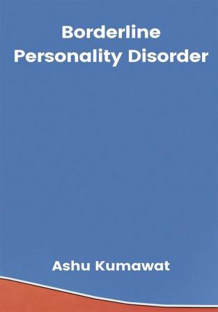 Borderline Personality Disorder