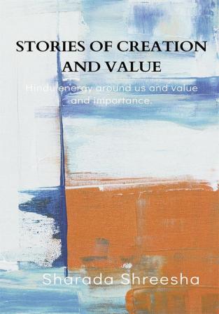 Stories of creation and value