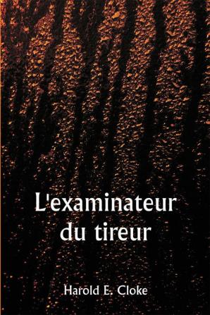 L'examinateur du tireur