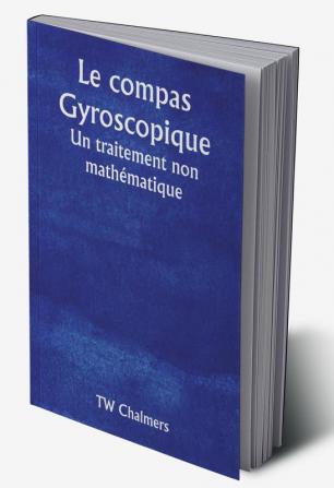 Le compas gyroscopique 

Un traitement non mathématique