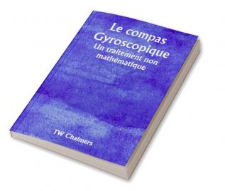 Le compas gyroscopique 

Un traitement non mathématique