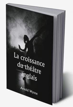 La croissance du théâtre anglais