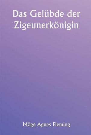 Das Gelübde der Zigeunerkönigin