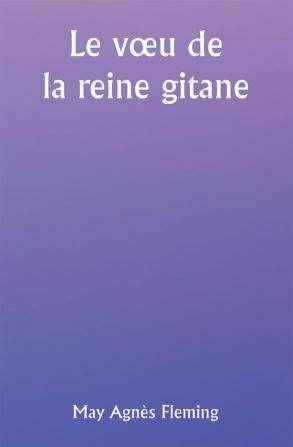 Le vœu de la reine gitane