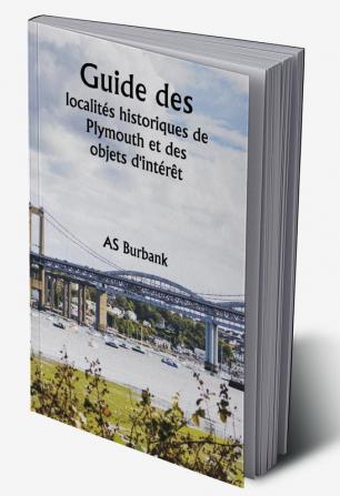 Guide des 

localités historiques de Plymouth et des objets d'intérêt