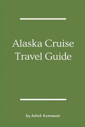 Alaska Cruise Travel Guide