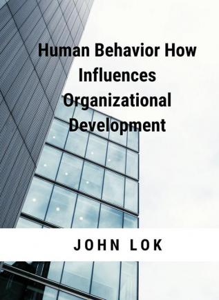 Human Behavior How Influences Organizational Development