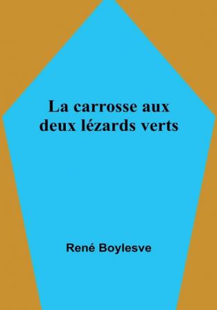 La carrosse aux deux lézards verts