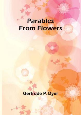 Parables from Flowers