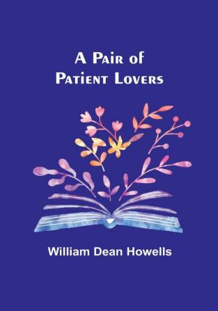 A Pair of Patient Lovers