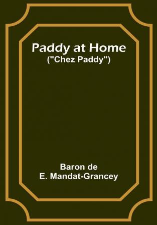 Paddy at Home ("Chez Paddy")