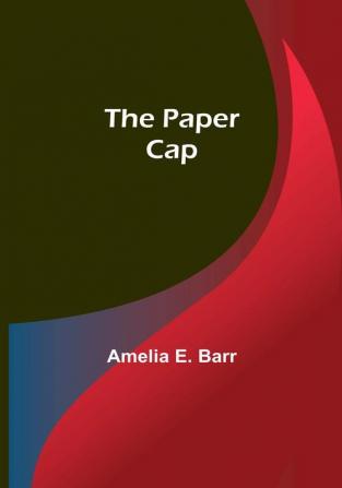 The Paper Cap