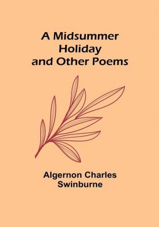 A Midsummer Holiday and Other Poems