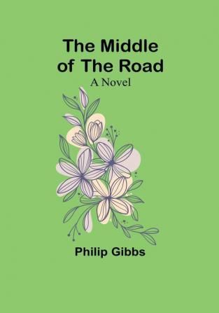 The Middle of the Road: A Novel