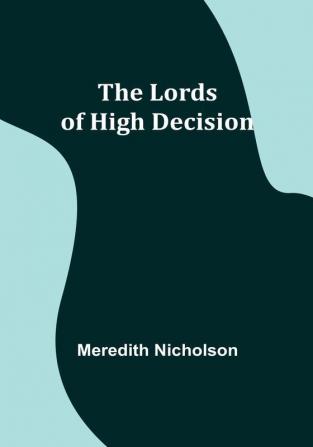 The Lords of High Decision