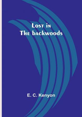 Lost in the backwoods