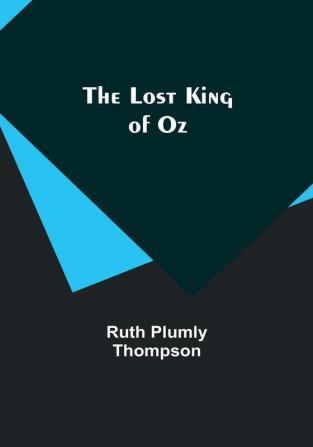 The Lost King of Oz