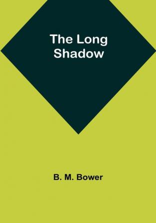 The Long Shadow