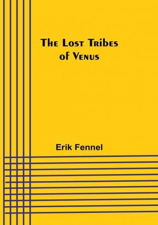 The Lost Tribes of Venus