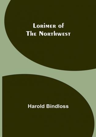 Lorimer of the Northwest