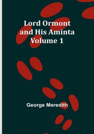 Lord Ormont and His Aminta | Volume 1