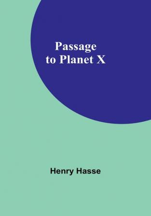 Passage to Planet X