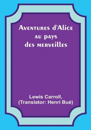 Aventures d'Alice au pays des merveilles