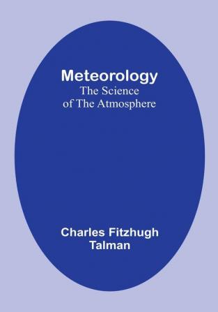 Meteorology: The Science of the Atmosphere