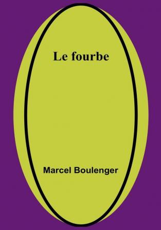 Le fourbe