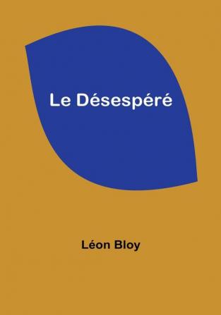 Le Desespere