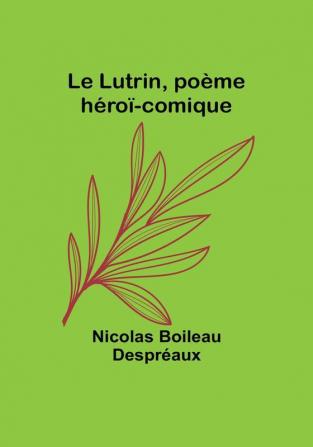 Le Lutrin poeme heroï-comique