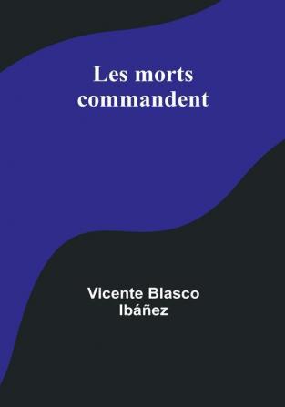 Les morts commandent