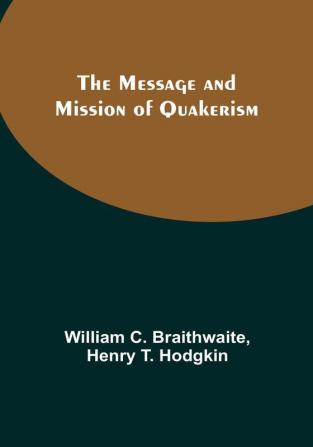 The Message and Mission of Quakerism