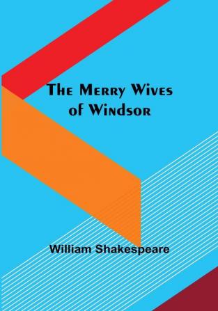 The Merry Wives of Windsor