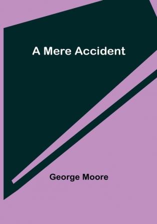 A Mere Accident