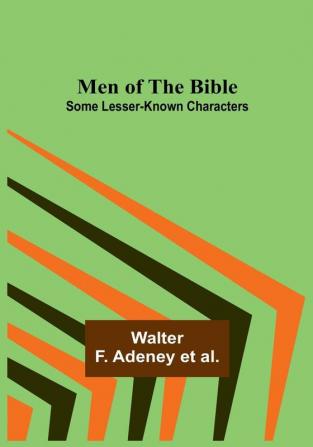 Men of the Bible: Some Lesser-Known Characters