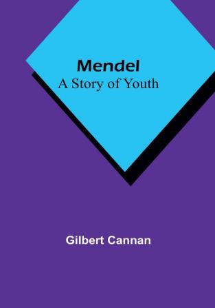 Mendel: A Story of Youth