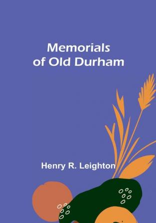 Memorials of old Durham