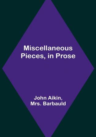 Miscellaneous Pieces in Prose