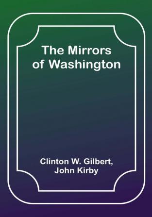 The Mirrors of Washington