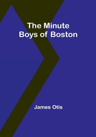 The Minute Boys of Boston