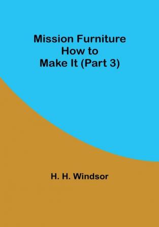 Mission Furniture: How to Make It|Part 3