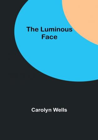 The Luminous Face